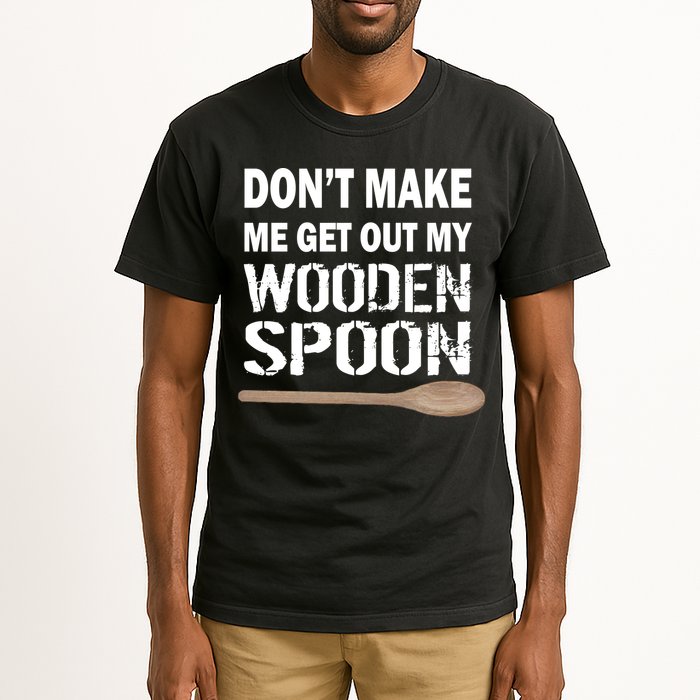 Don't Make Me Get Out My Wooden Spoon Tall T-Shirt