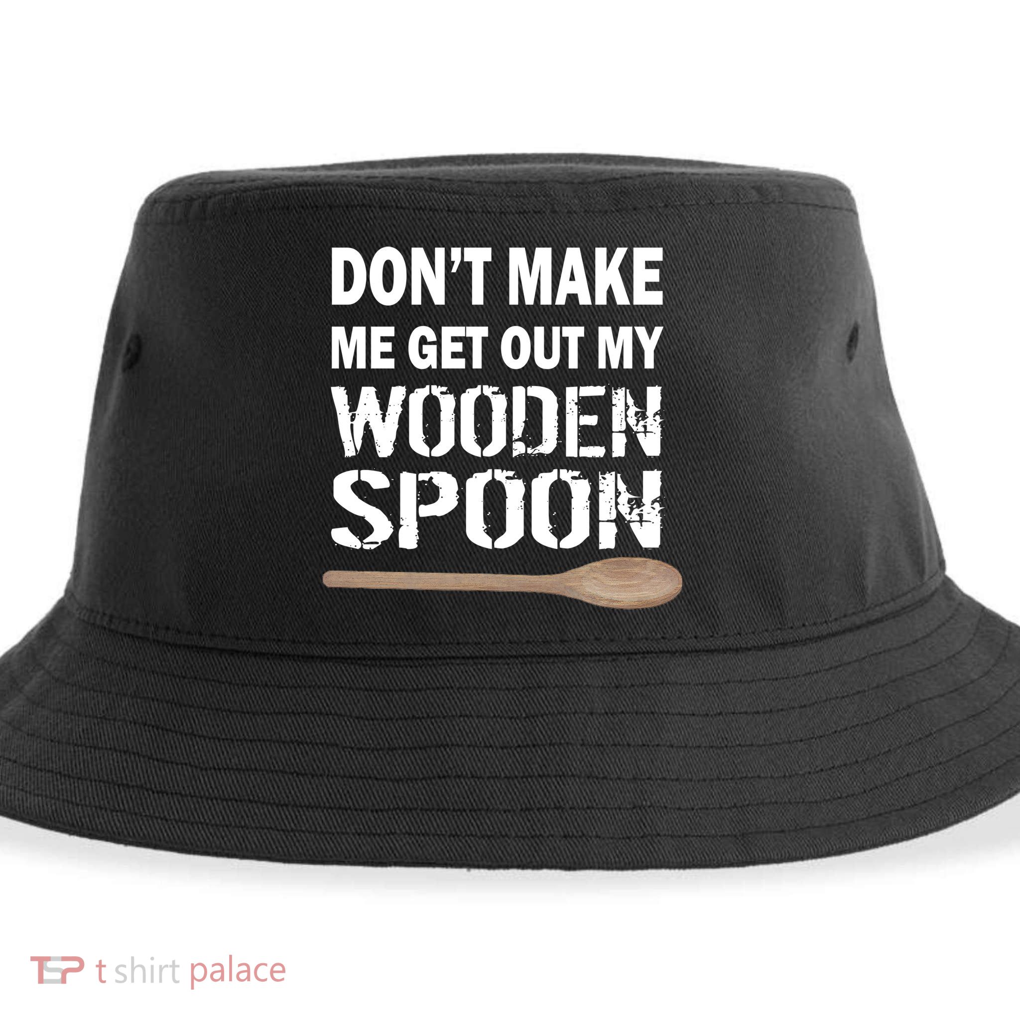 Don't Make Me Get Out My Wooden Spoon Sustainable Bucket Hat