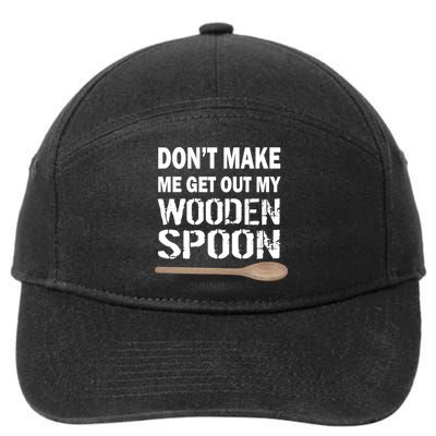 Don't Make Me Get Out My Wooden Spoon 7-Panel Snapback Hat
