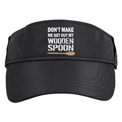 Don't Make Me Get Out My Wooden Spoon Adult Drive Performance Visor