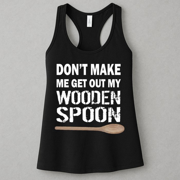 Don't Make Me Get Out My Wooden Spoon Womens Tank Top
