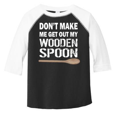 Don't Make Me Get Out My Wooden Spoon Toddler Fine Jersey T-Shirt
