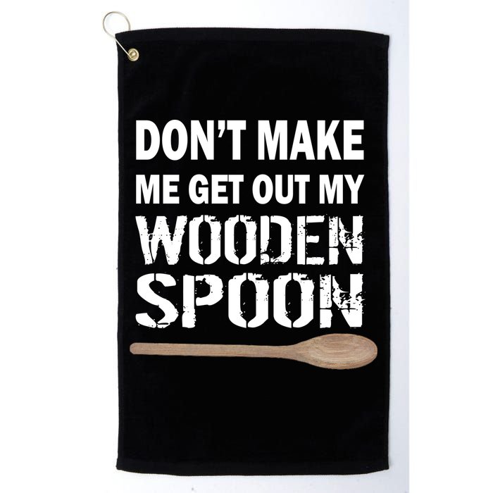 Don't Make Me Get Out My Wooden Spoon Golf Towel