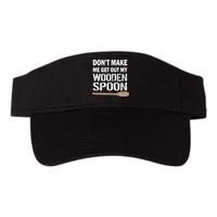 Don't Make Me Get Out My Wooden Spoon Visor