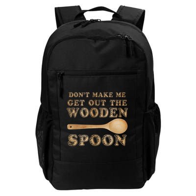 Don't Make Me Get Out the Wooden Spoon Backpack