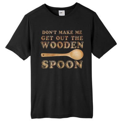 Don't Make Me Get Out the Wooden Spoon Tall Fusion ChromaSoft Performance T-Shirt