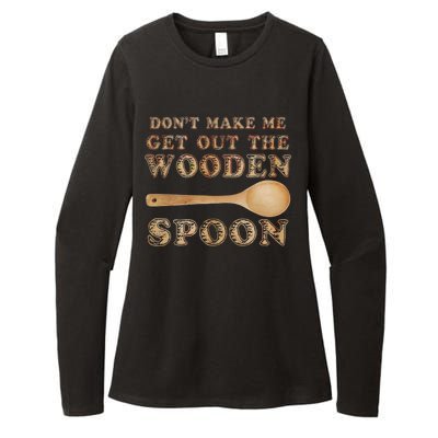 Don't Make Me Get Out the Wooden Spoon Womens CVC Long Sleeve Shirt