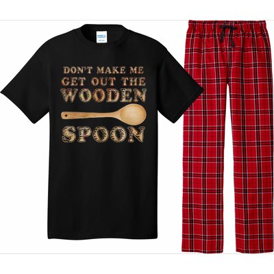 Don't Make Me Get Out the Wooden Spoon Pajama Set