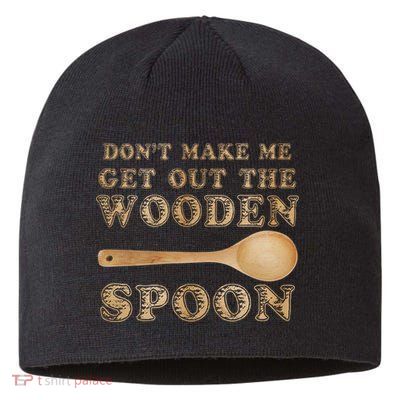 Don't Make Me Get Out the Wooden Spoon Sustainable Beanie