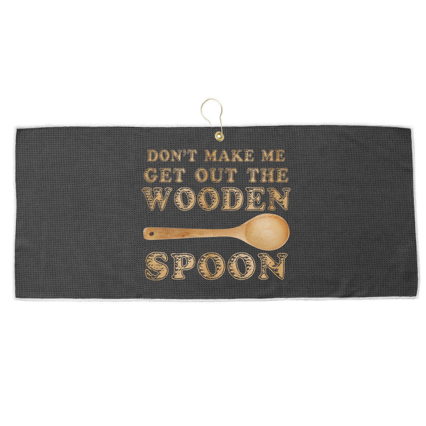 Don't Make Me Get Out the Wooden Spoon Large Microfiber Waffle Golf Towel