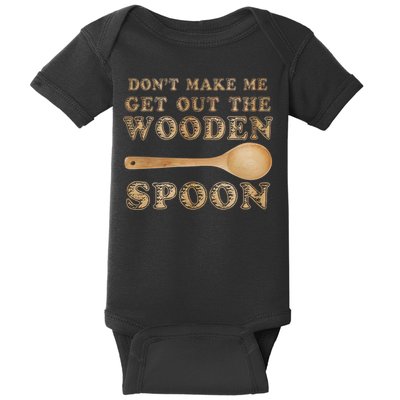 Don't Make Me Get Out the Wooden Spoon Baby Bodysuit