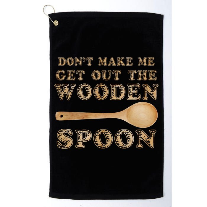Don't Make Me Get Out the Wooden Spoon Golf Towel