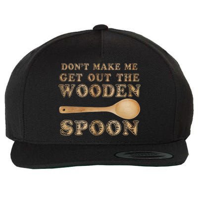 Don't Make Me Get Out the Wooden Spoon Wool Snapback Cap