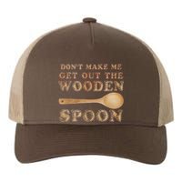 Don't Make Me Get Out the Wooden Spoon Yupoong Adult 5-Panel Trucker Hat