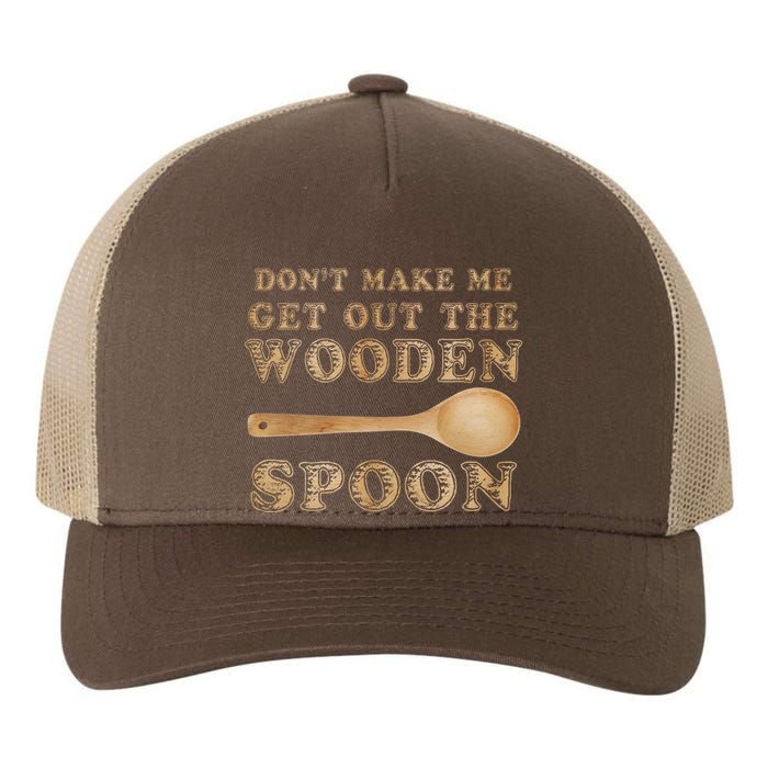 Don't Make Me Get Out the Wooden Spoon Yupoong Adult 5-Panel Trucker Hat