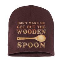 Don't Make Me Get Out the Wooden Spoon Short Acrylic Beanie