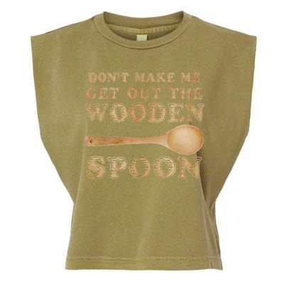 Don't Make Me Get Out the Wooden Spoon Garment-Dyed Women's Muscle Tee