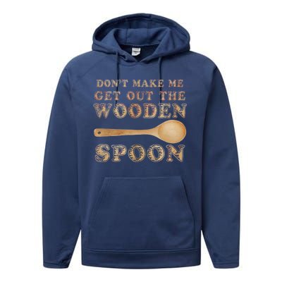 Don't Make Me Get Out the Wooden Spoon Performance Fleece Hoodie