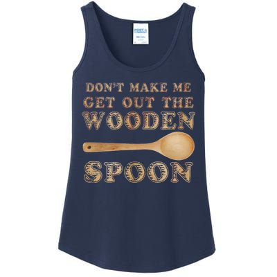 Don't Make Me Get Out the Wooden Spoon Ladies Essential Tank