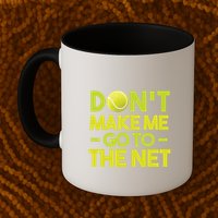 Don't Make Me Go To The Net Mug
