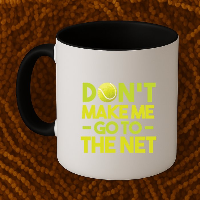 Don't Make Me Go To The Net Mug