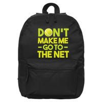 Don't Make Me Go To The Net 16 in Basic Backpack