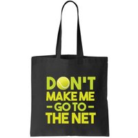 Don't Make Me Go To The Net Bag