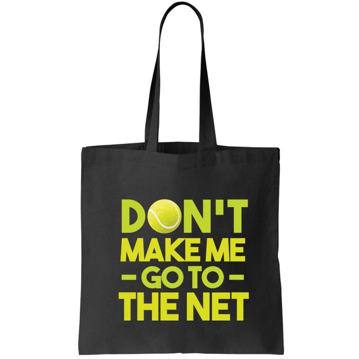 Don't Make Me Go To The Net Bag