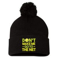 Don't Make Me Go To The Net Pom Pom 12in Knit Beanie