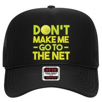 Don't Make Me Go To The Net Trucker Hat