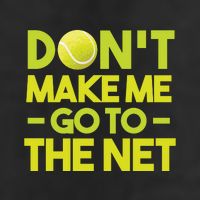 Don't Make Me Go To The Net Trucker Hat