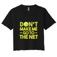 Don't Make Me Go To The Net Crop Top