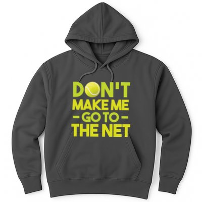 Don't Make Me Go To The Net Hoodie