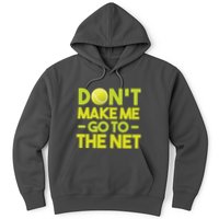 Don't Make Me Go To The Net Hoodie
