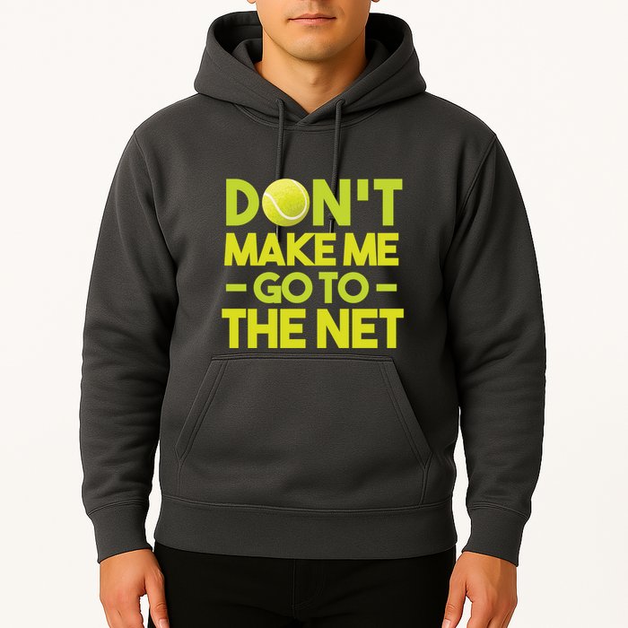Don't Make Me Go To The Net Hoodie