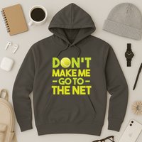 Don't Make Me Go To The Net Hoodie
