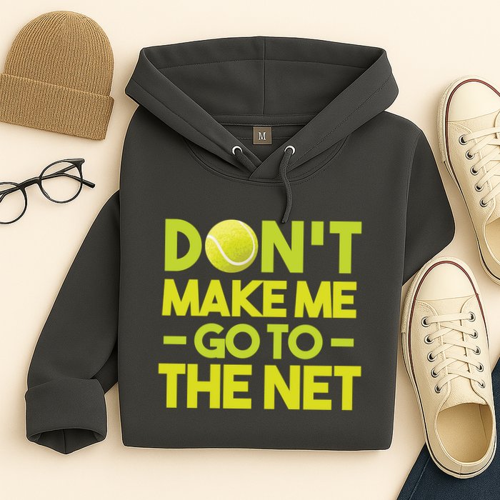 Don't Make Me Go To The Net Hoodie