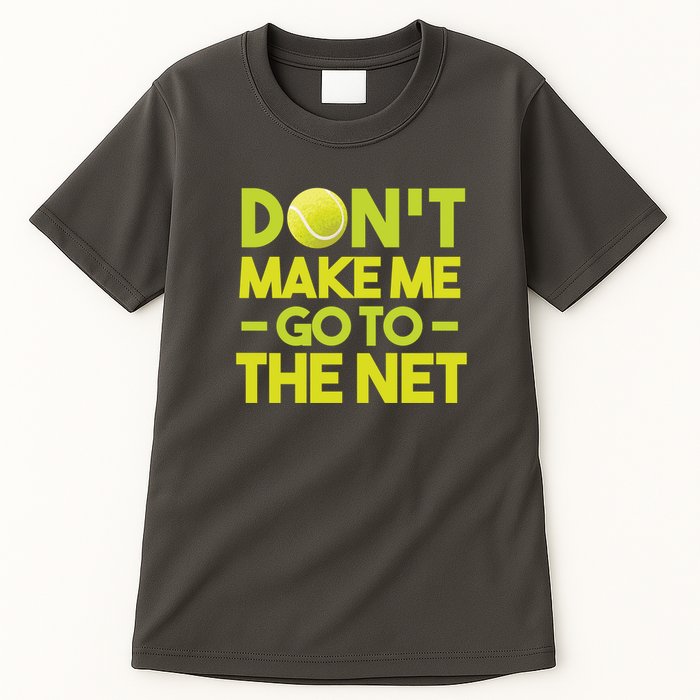 Don't Make Me Go To The Net Tall T-Shirt