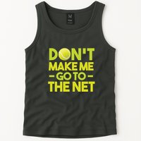 Don't Make Me Go To The Net Tank Top