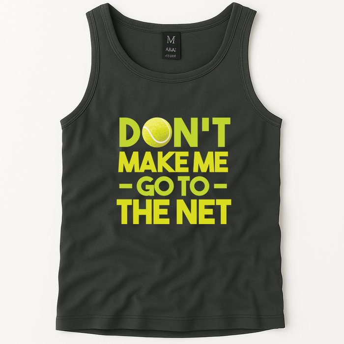 Don't Make Me Go To The Net Tank Top
