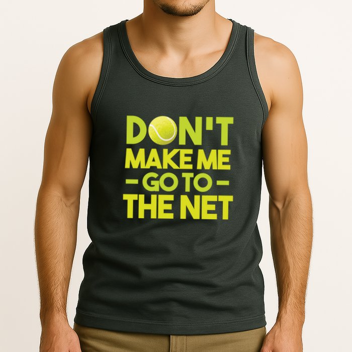 Don't Make Me Go To The Net Tank Top
