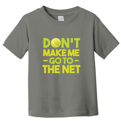 Don't Make Me Go To The Net Toddler T-Shirt