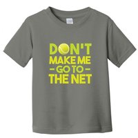 Don't Make Me Go To The Net Toddler T-Shirt