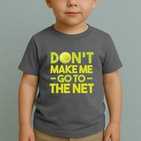 Don't Make Me Go To The Net Toddler T-Shirt