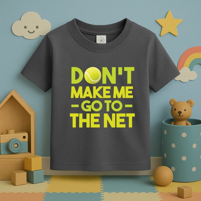 Don't Make Me Go To The Net Toddler T-Shirt