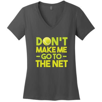 Don't Make Me Go To The Net Women's V-Neck T-Shirt
