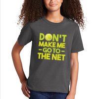 Don't Make Me Go To The Net Kids T-Shirt