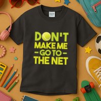 Don't Make Me Go To The Net Kids T-Shirt
