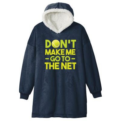 Don't Make Me Go To The Net Hooded Wearable Blanket