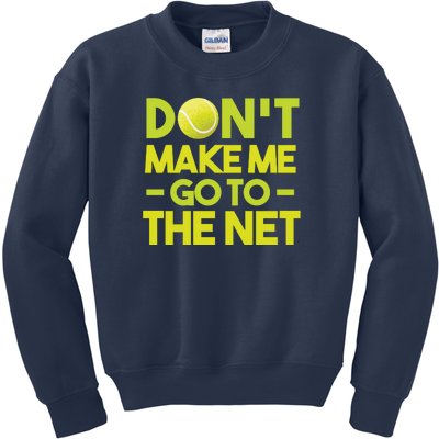 Don't Make Me Go To The Net Kids Sweatshirt